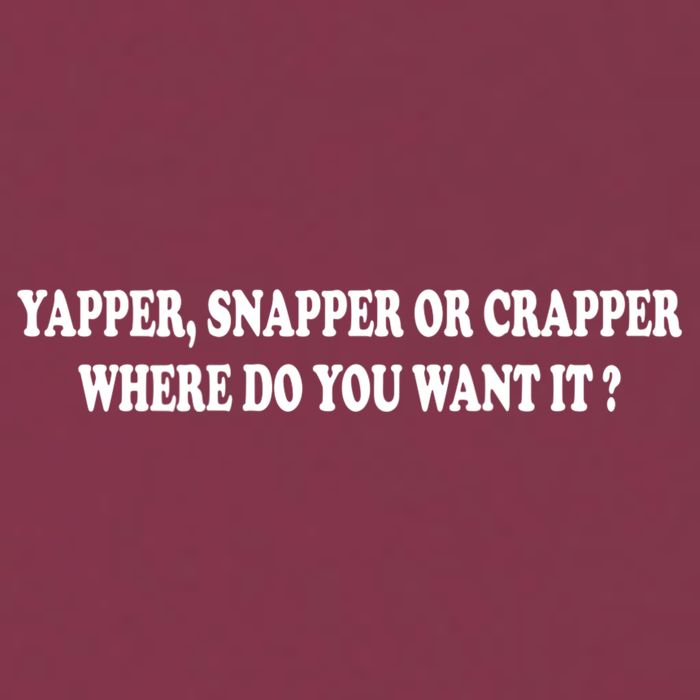 Yapper Snapper Or Crapper Where Do You Want It Funny 16oz Travel Tumbler