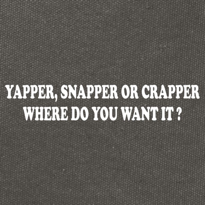 Yapper Snapper Or Crapper Where Do You Want It Funny Cotton Canvas Backpack