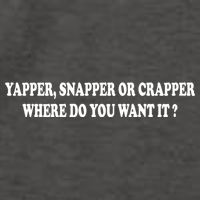 Yapper Snapper Or Crapper Where Do You Want It Funny Vector Backpack