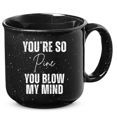 Youre So Pine You Blow My Mind Funny Christmas 15oz Campfire Ceramic Mug