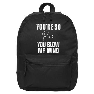Youre So Pine You Blow My Mind Funny Christmas 16 in Basic Backpack