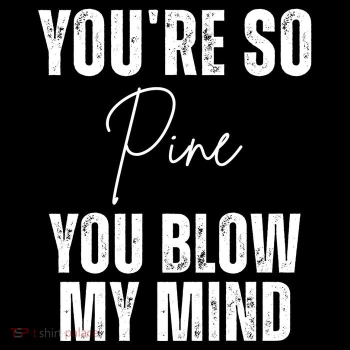 Youre So Pine You Blow My Mind Funny Christmas Women's V-Neck T-Shirt