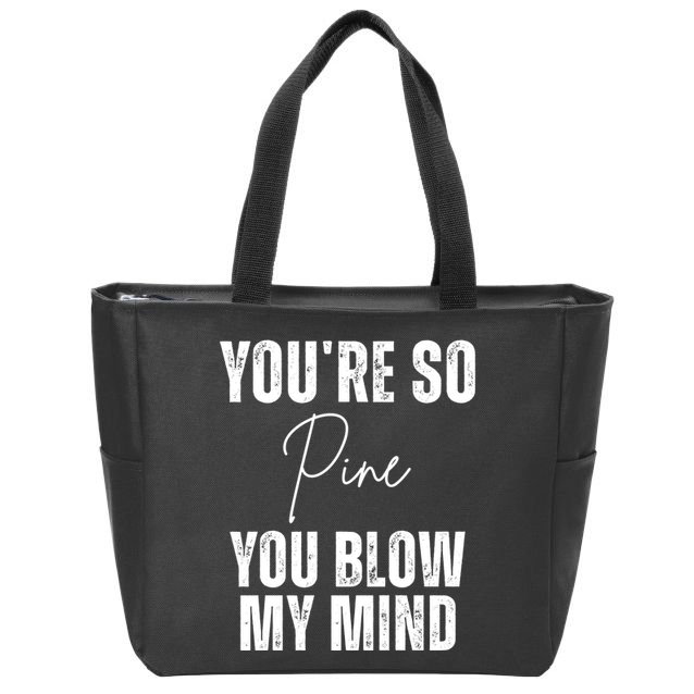 Youre So Pine You Blow My Mind Funny Christmas Zip Tote Bag