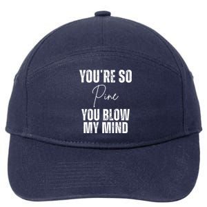 Youre So Pine You Blow My Mind Funny Christmas 7-Panel Snapback Hat