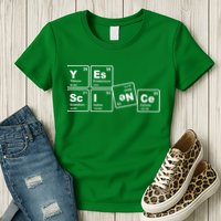 Yes Science Periodic Table Womens T-Shirt