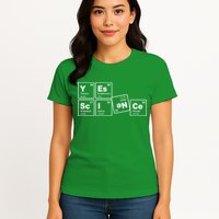 Yes Science Periodic Table Womens T-Shirt