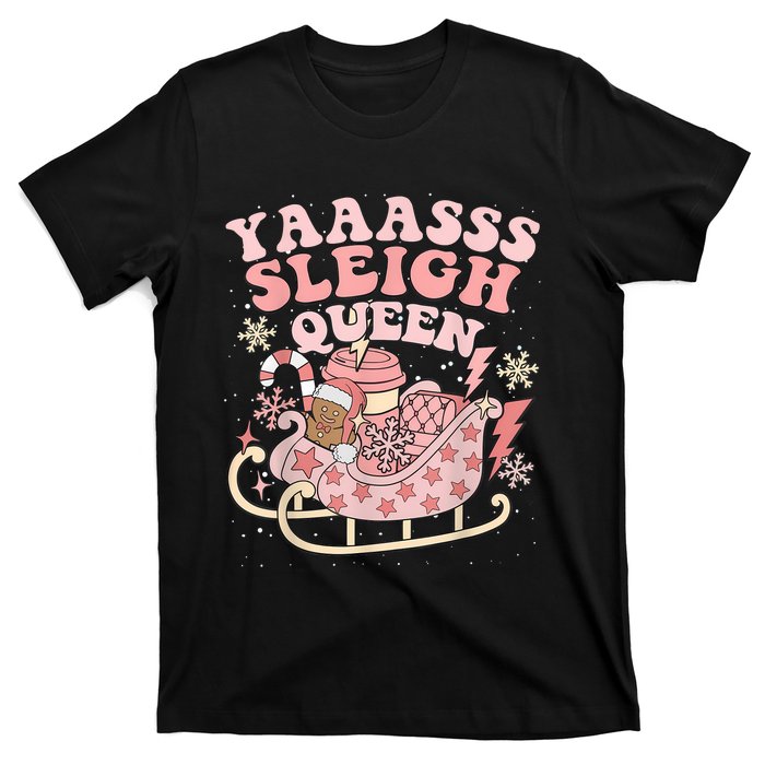 Yaaasss Sleigh Queen Sleigh Girl Matching Christmas Pajamas T-Shirt