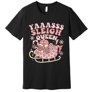 Yaaasss Sleigh Queen Sleigh Girl Matching Christmas Pajamas Premium T-Shirt