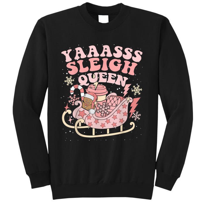 Yaaasss Sleigh Queen Sleigh Girl Matching Christmas Pajamas Tall Sweatshirt