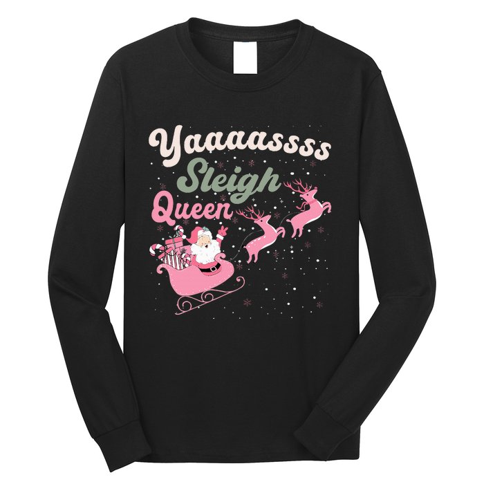 Yaaasss Sleigh Queen Sleigh Girl Matching Christmas Pajamas Long Sleeve Shirt