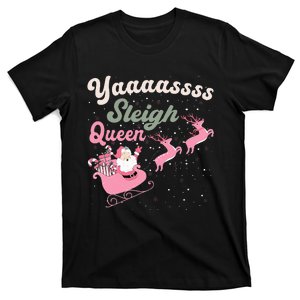 Yaaasss Sleigh Queen Sleigh Girl Matching Christmas Pajamas T-Shirt