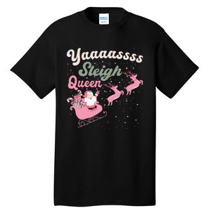 Yaaasss Sleigh Queen Sleigh Girl Matching Christmas Pajamas Tall T-Shirt