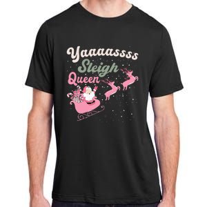 Yaaasss Sleigh Queen Sleigh Girl Matching Christmas Pajamas Adult ChromaSoft Performance T-Shirt