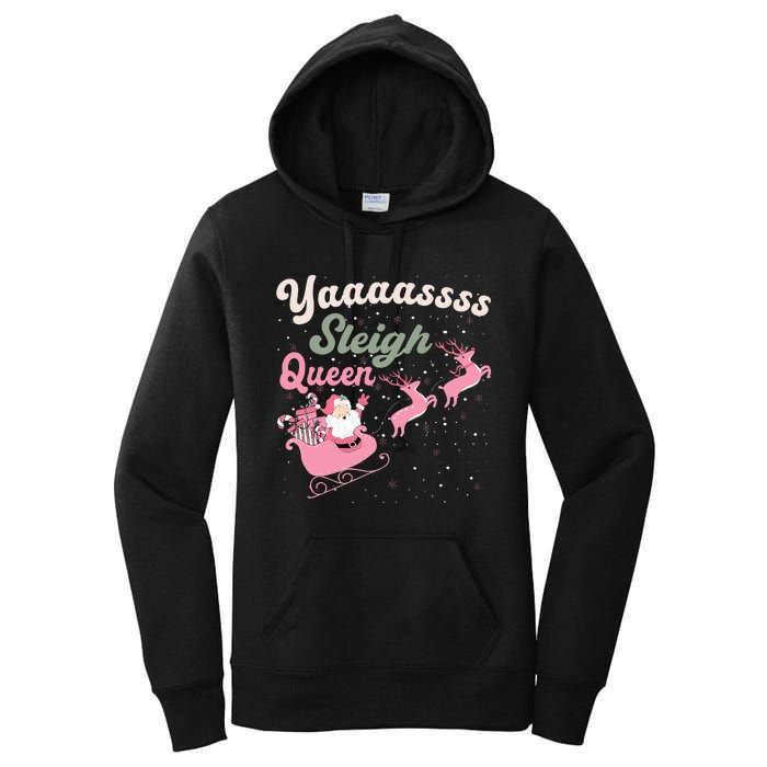 Yaaasss Sleigh Queen Sleigh Girl Matching Christmas Pajamas Women's Pullover Hoodie