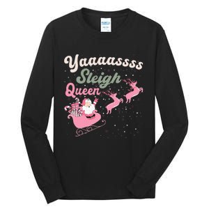 Yaaasss Sleigh Queen Sleigh Girl Matching Christmas Pajamas Tall Long Sleeve T-Shirt