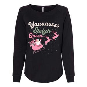 Yaaasss Sleigh Queen Sleigh Girl Matching Christmas Pajamas Womens California Wash Sweatshirt