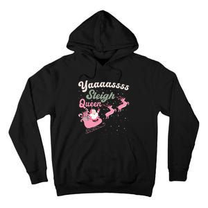 Yaaasss Sleigh Queen Sleigh Girl Matching Christmas Pajamas Tall Hoodie