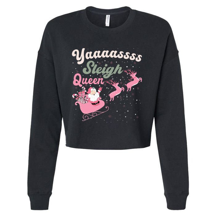 Yaaasss Sleigh Queen Sleigh Girl Matching Christmas Pajamas Cropped Pullover Crew