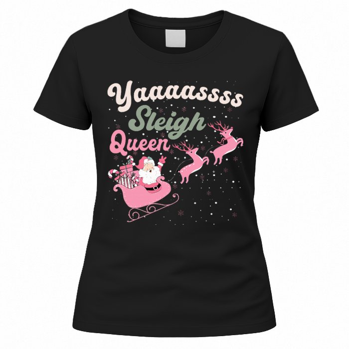 Yaaasss Sleigh Queen Sleigh Girl Matching Christmas Pajamas Women's T-Shirt