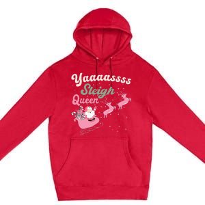 Yaaasss Sleigh Queen Sleigh Girl Matching Christmas Pajamas Premium Pullover Hoodie