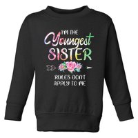 Youngest Sister Rules DonT Apply To Me Funny Sibling Toddler Sweatshirt