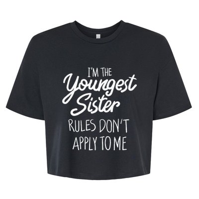 Youngest Sister Rules Dont Apply To Me Funny Sibling Bella+Canvas Jersey Crop Tee