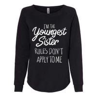 Youngest Sister Rules Dont Apply To Me Funny Sibling Womens California Wash Sweatshirt