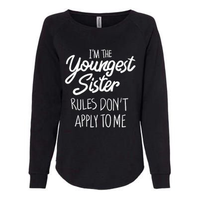 Youngest Sister Rules Dont Apply To Me Funny Sibling Womens California Wash Sweatshirt