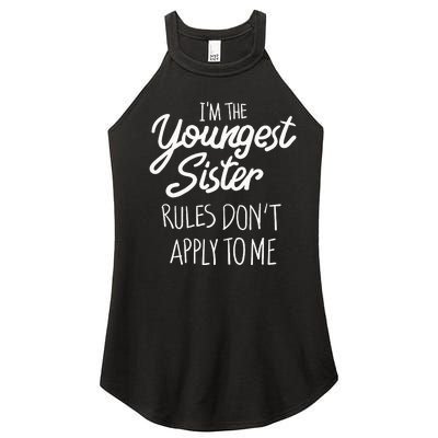 Youngest Sister Rules Dont Apply To Me Funny Sibling Women's Perfect Tri Rocker Tank