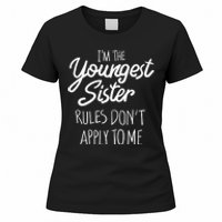 Youngest Sister Rules Dont Apply To Me Funny Sibling Women's T-Shirt