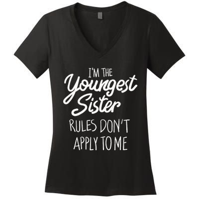 Youngest Sister Rules Dont Apply To Me Funny Sibling Women's V-Neck T-Shirt