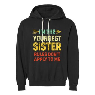 Youngest Sister Rules Dont Apply To Me Matching Sister Garment-Dyed Fleece Hoodie