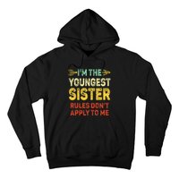 Youngest Sister Rules Dont Apply To Me Matching Sister Hoodie