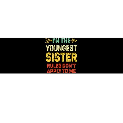 Youngest Sister Rules Dont Apply To Me Matching Sister Bumper Sticker