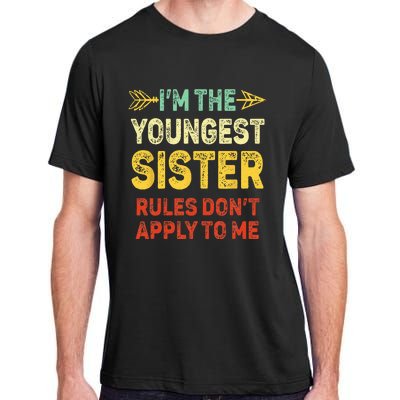 Youngest Sister Rules Dont Apply To Me Matching Sister Adult ChromaSoft Performance T-Shirt