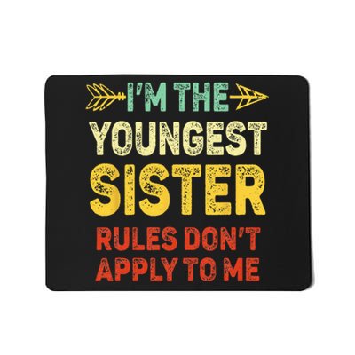 Youngest Sister Rules Dont Apply To Me Matching Sister Mousepad