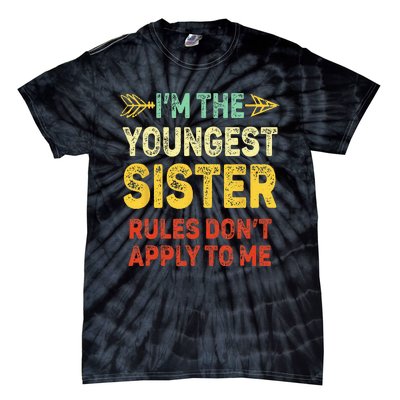 Youngest Sister Rules Dont Apply To Me Matching Sister Tie-Dye T-Shirt