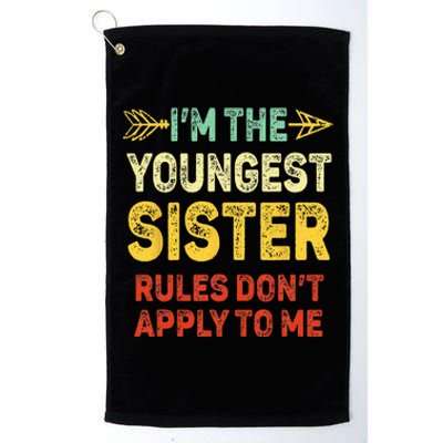 Youngest Sister Rules Dont Apply To Me Matching Sister Platinum Collection Golf Towel