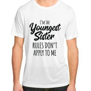 Youngest Sister Rules Don't Apply To Me Funny Adult ChromaSoft Performance T-Shirt