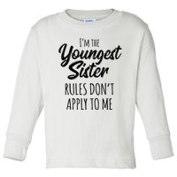 Youngest Sister Rules Don't Apply To Me Funny Toddler Long Sleeve Shirt