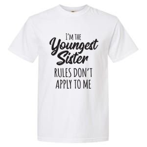 Youngest Sister Shirts Rules Dont Apply To Me Funny Sibling Garment-Dyed Heavyweight T-Shirt