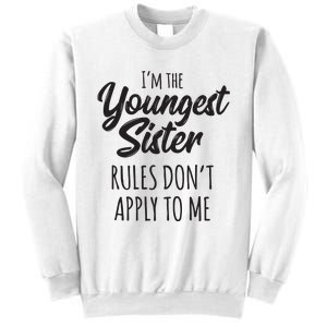 Youngest Sister Shirts Rules Dont Apply To Me Funny Sibling Sweatshirt