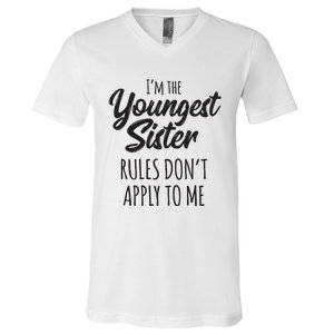 Youngest Sister Shirts Rules Dont Apply To Me Funny Sibling V-Neck T-Shirt