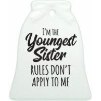 Youngest Sister Shirts Rules Dont Apply To Me Funny Sibling Ceramic Bell Ornament