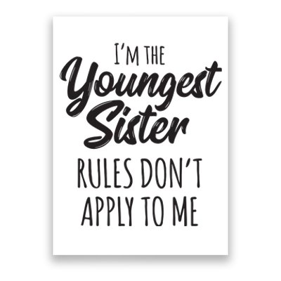 Youngest Sister Shirts Rules Dont Apply To Me Funny Sibling Poster