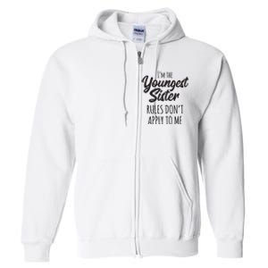 Youngest Sister Shirts Rules Dont Apply To Me Funny Sibling Full Zip Hoodie