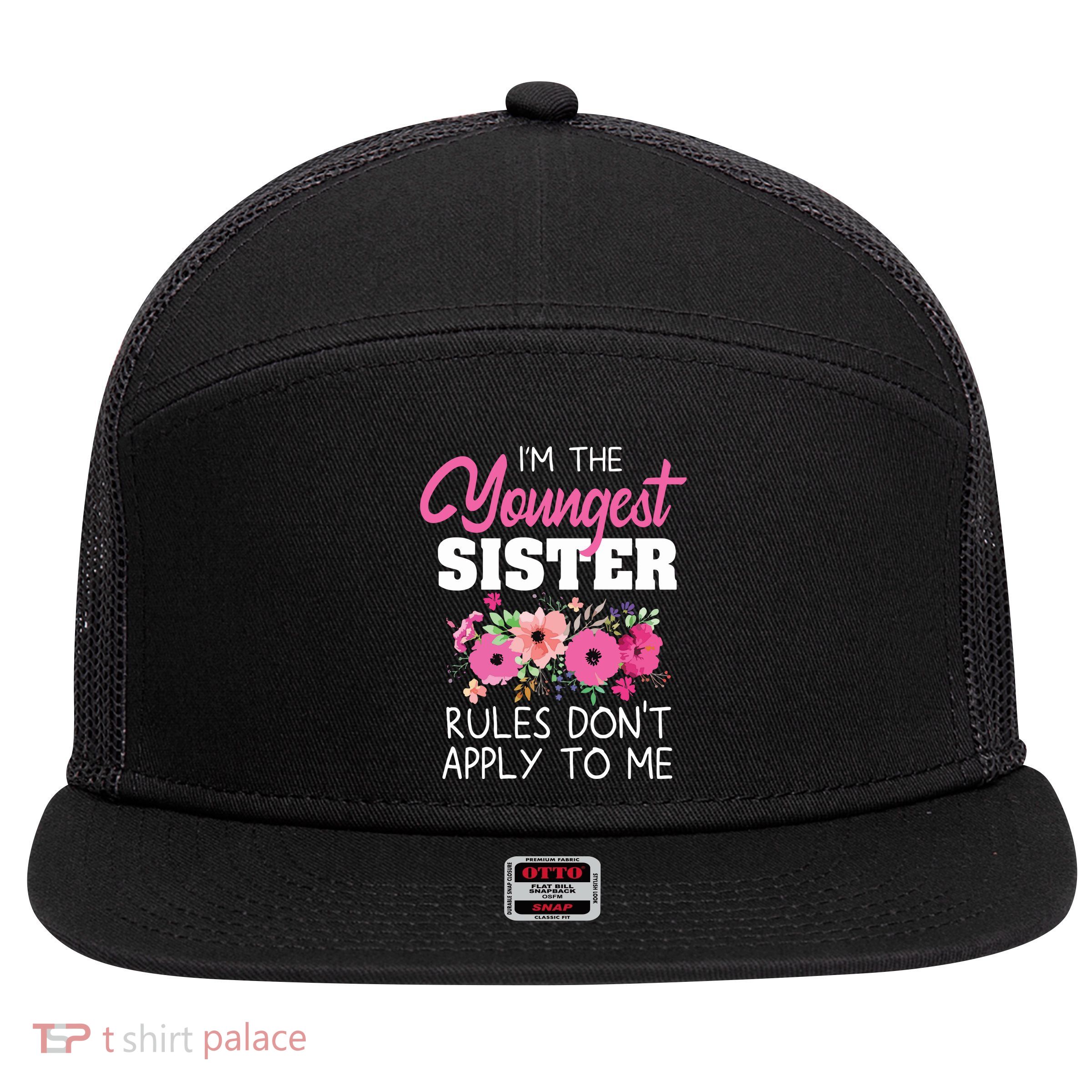 Youngest Sister Shirts Rules Dont Apply To Me Matching 7 Panel Mesh Trucker Snapback Hat