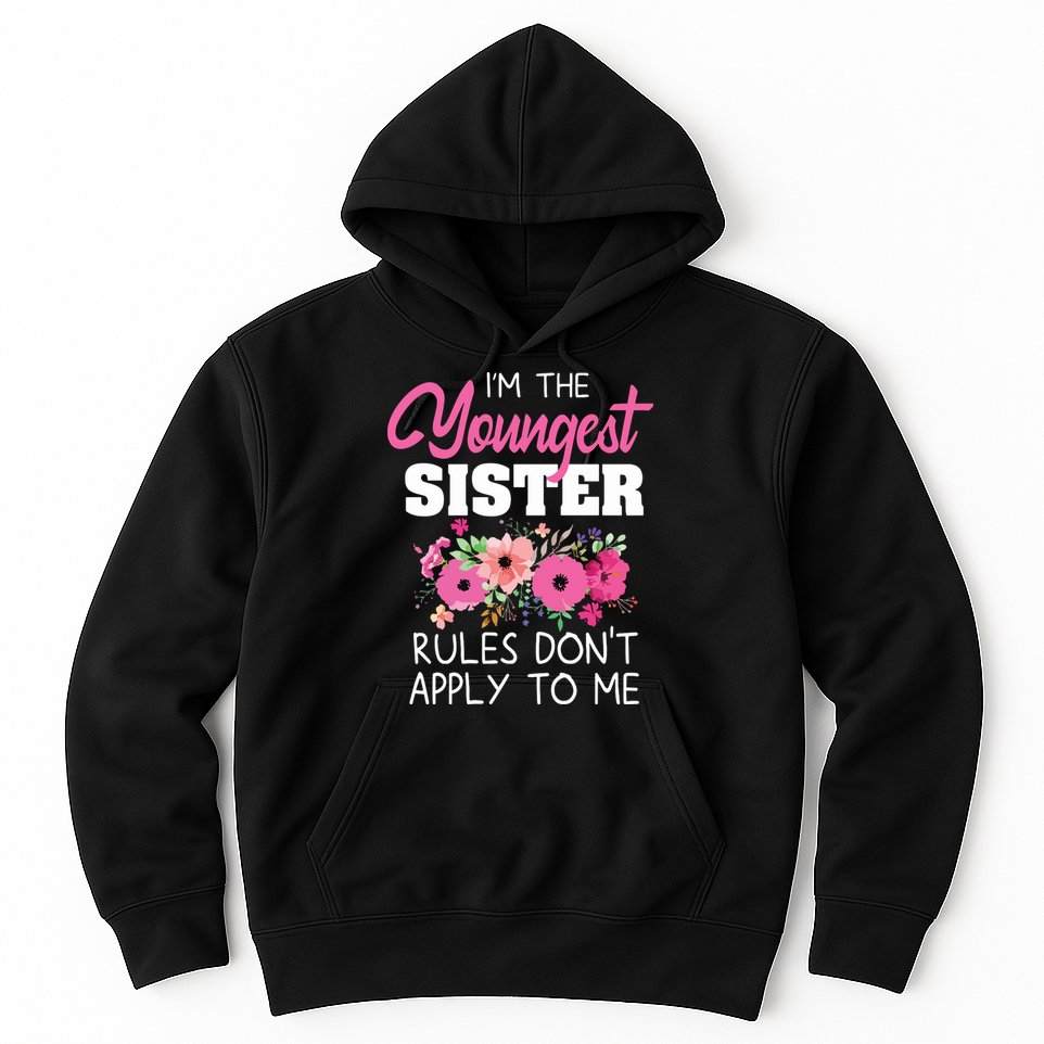 Youngest Sister Shirts Rules Dont Apply To Me Matching Hoodie
