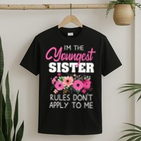 Youngest Sister Shirts Rules Dont Apply To Me Matching T-Shirt