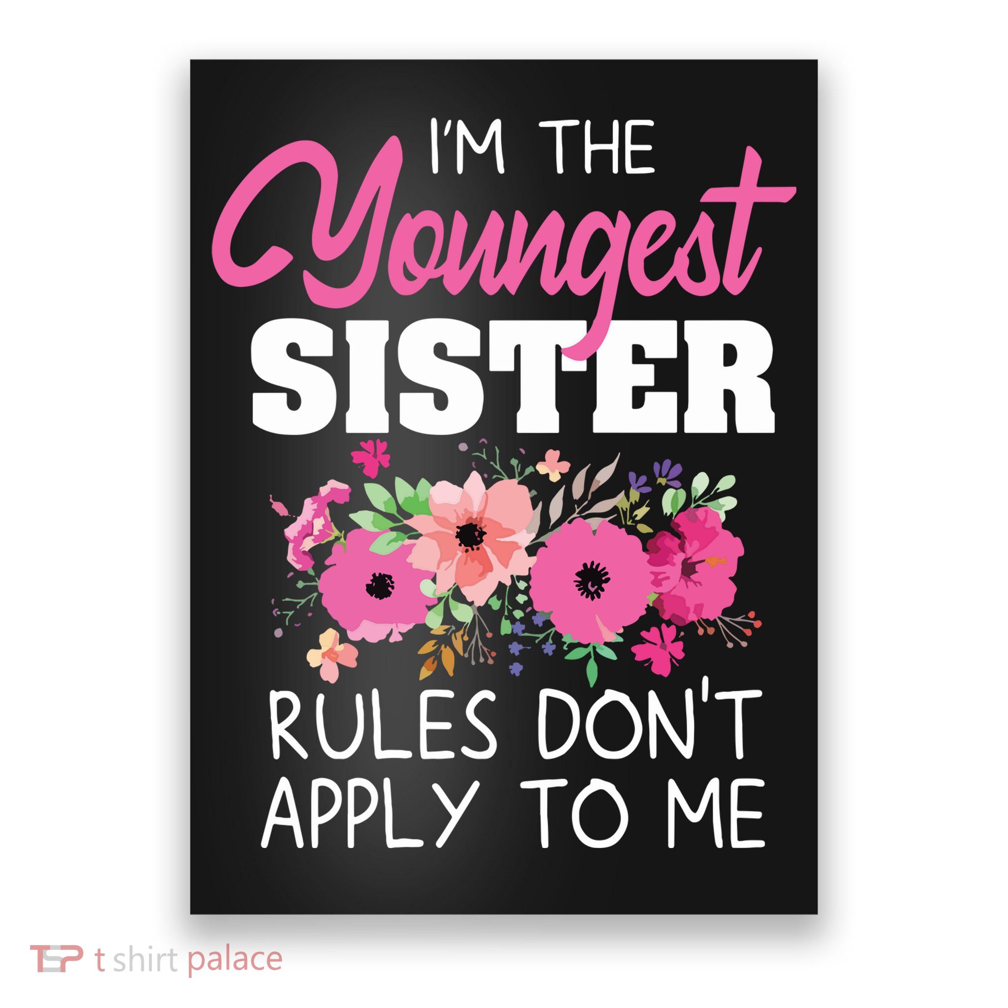 Youngest Sister Shirts Rules Dont Apply To Me Matching Poster